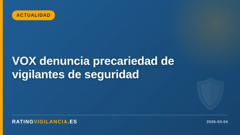 VOX denuncia precariedad de vigilantes de seguridad