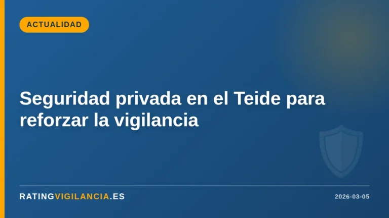 Seguridad privada en el Teide para reforzar la vigilancia